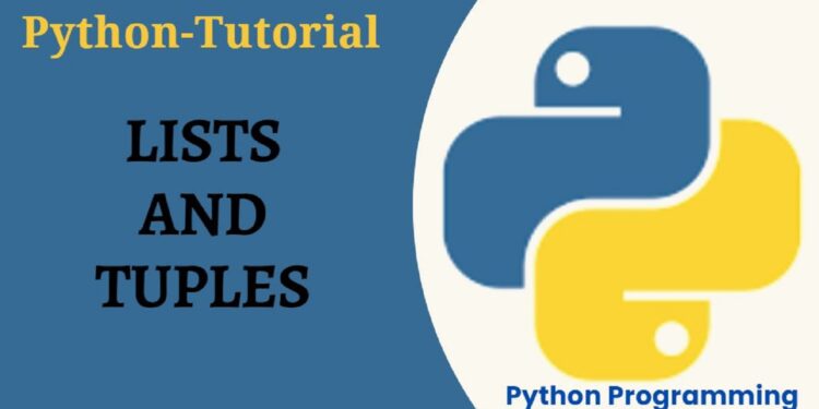 List and Tuples in Python Programming – An Overview
